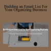 Helena Alkhas - Building an Email List For Your Organizing Business