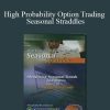 [Download Now] High Probability Option Trading - Seasonal Straddles