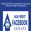 High Profit Facebook Groups Mentorship Program - Caleb O' Dowd