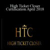 High Ticket Closer Certification April 2018 - Dan Lok