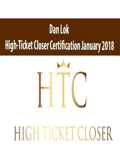 [Download Now] High-Ticket Closer Certification January 2018 – Dan Lok