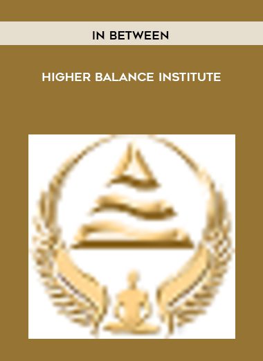 Higher Balance Institute - In Between