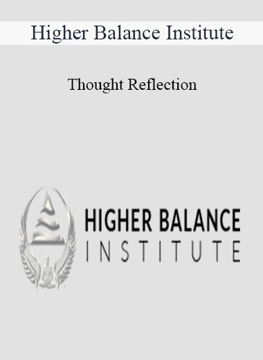 Thought Reflection - Higher Balance Institute