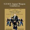 [Download Now] Hock Hochheim – S.D.M.S. Impact Weapon Combatives