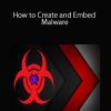 How to Create and Embed Malware