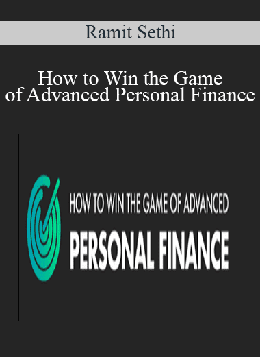 How to Win the Game of Advanced Personal Finance - Ramit Sethi