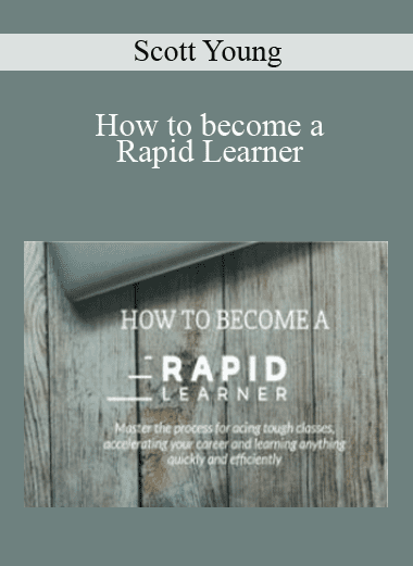 How to become a Rapid Learner - Scott Young