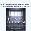 [Immediate Download] Human Trafficking: Identification and Response Within Healthcare – Pamela Tabor