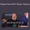 Hypnotica - Ultimate Man Full 23 Weeks + Bonuses