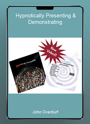 [Download Now] John Overdurf - Hypnotically Presenting & Demonstrating