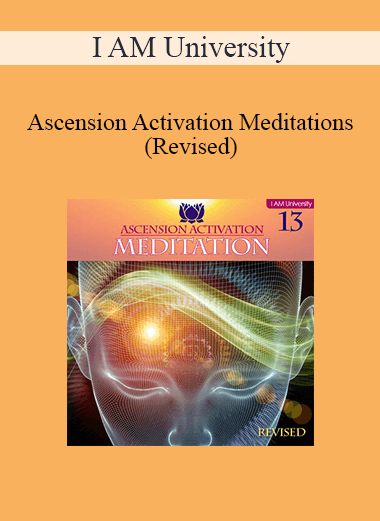 I AM University - Ascension Activation Meditations (Revised)