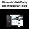 [Download Now] IKNK Accelerator – How To Make A Full-Time Living Working Part-Time From Anywhere In the World