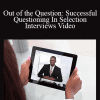 IOL(UK) - Out of the Question: Successful Questioning In Selection Interviews Video