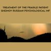 [Download Now] ISTDP Institute – Treatment of the Fragile Patient – Sheinov Russian Psychological Inf