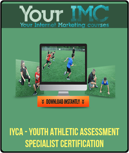 [Download Now] IYCA - Youth Athletic Assessment Specialist Certification