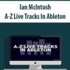 [Download Now] Ian McIntosh – A-Z Live Tracks In Ableton