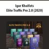 Igor Kheifets - Elite Traffic Pro 2.0 (2020)