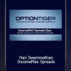 [Download Now] Hari Swaminathan - IncomeMax Spreads