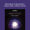 Inner States - Dawning of Awareness Hemi-Sync Album Series