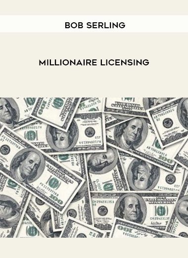 Bob Serling – Millionaire Licensing