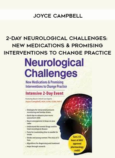 [Download Now] 2-Day Neurological Challenges: New Medications & Promising Interventions to Change Practice - Joyce Campbell