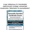 [Download Now] 3-Day: Personality Disorders Certificate Course: Advanced Diagnosis