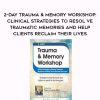 [Download Now] 2-Day Trauma & Memory Workshop: Clinical Strategies to Resolve Traumatic Memories and Help Clients Reclaim Their Lives - Peter Levine