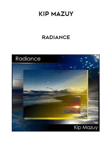 [Download Now] Kip Mazuy - Radiance