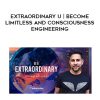 [Download Now] Extraordinary U Become Limitless and Consciousness Engineering