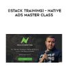 [Download Now] James Van Elswyk (iStack Training) - Native Ads Master Class