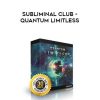 [Download Now] Subliminal Club - Quantum Limitless