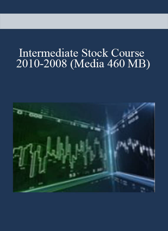 Intermediate Stock Course 2010-2008 (Media 460 MB)