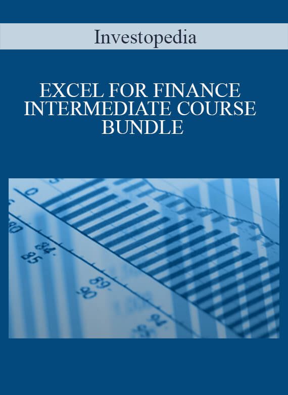 Investopedia – EXCEL FOR FINANCE INTERMEDIATE COURSE BUNDLE