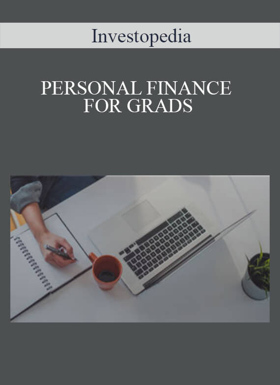 Investopedia – PERSONAL FINANCE FOR GRADS