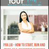 [Download Now] Iyia Liu - How to Start