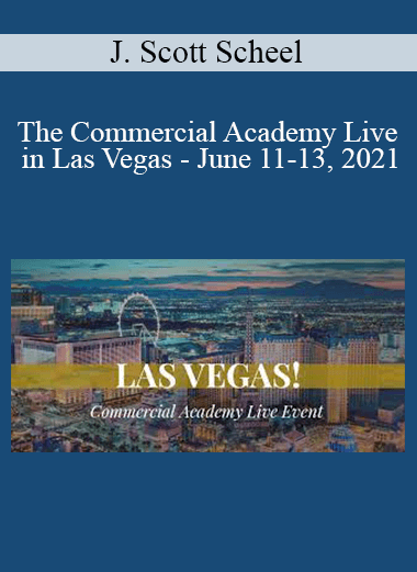 J. Scott Scheel - The Commercial Academy Live in Las Vegas - June 11-13