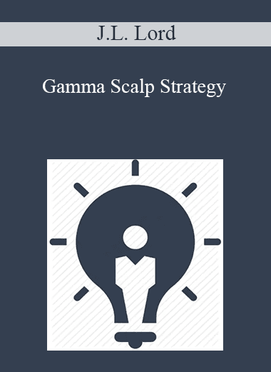 J.L. Lord - Gamma Scalp Strategy