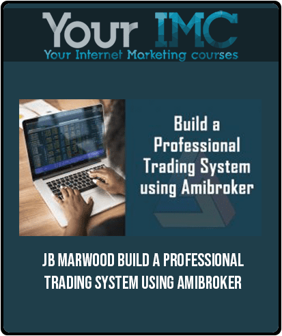 [Download Now] JB Marwood – Build A Professional Trading System Using Amibroker