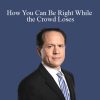 Jack Bernstein – How You Can Be Right While the Crowd Loses