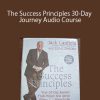 [Download Now] Jack Canfield - The Success Principles 30-Day Journey Audio Course