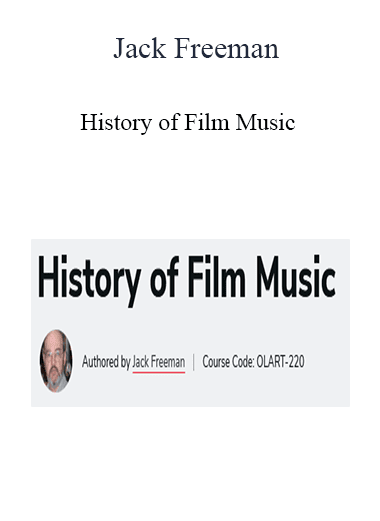 Jack Freeman - History of Film Music