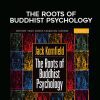 Jack Kornfield – THE ROOTS OF BUDDHIST PSYCHOLOGY