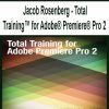 [Pre-Order] Jacob Rosenberg - Total Training™ for Adobe® Premiere® Pro 2