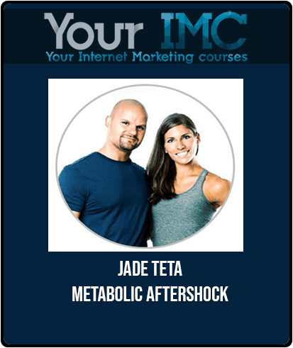 [Download Now] Jade Teta - Metabolic Aftershock