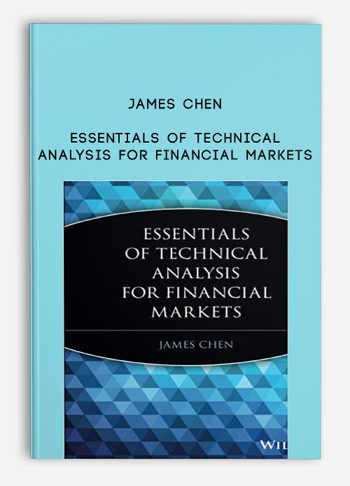 James Chen – Essentials of Technical Analysis for Financial Markets