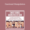 James Fogarty - Emotional Manipulation: Understanding Manipulators and Helping Their Victims