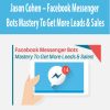 [Download Now] Jason Cohen – Facebook Messenger Bots Mastery To Get More Leads & Sales