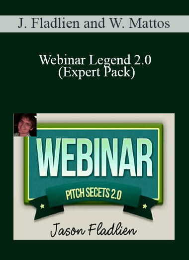 Jason Fladlien and Wilson Mattos - Webinar Legend 2.0 (Expert Pack)