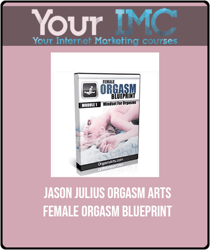 [Download Now] Jason Julius Orgasm Arts - Female Orgasm Blueprint