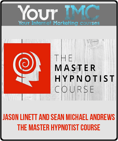 [Download Now] Jason Linett and Sean Michael Andrews – The Master Hypnotist Course